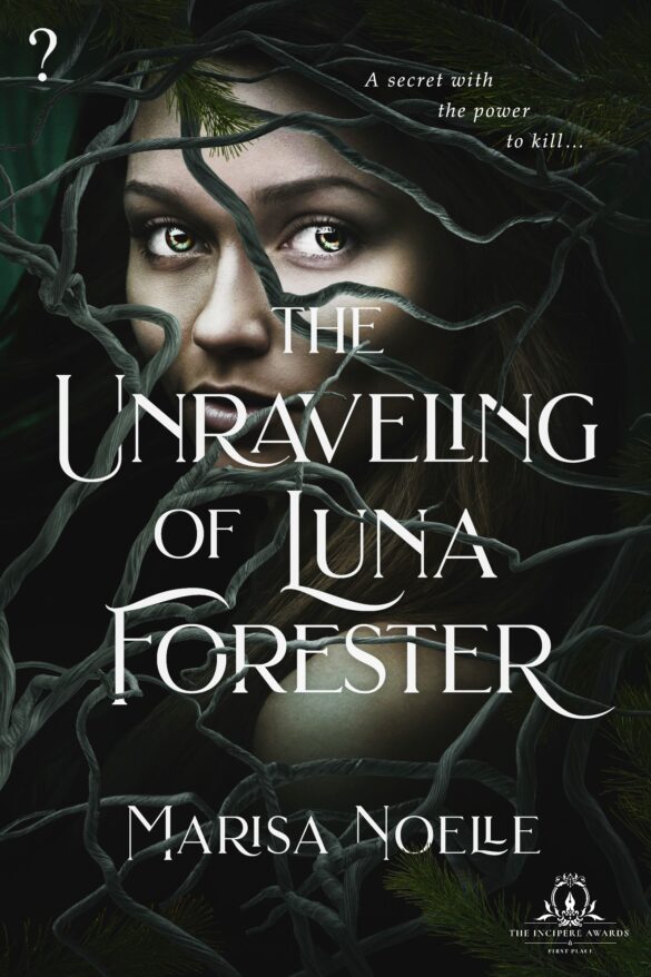 The Unraveling of Luna Forester by Marisa Noelle Cover Photo